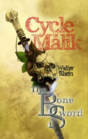 [Cycle of Malik 01] • The Bone Sword